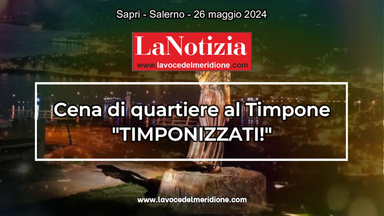 Lanotizia Di Lavoce Tv Sapri Cena Di Quartiere Timponizzati