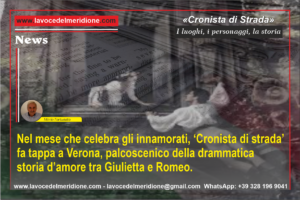 Nel-mese-che-celebra-gli-innamorati-‘Cronista-di-strada-fa-tappa-a-Verona-palcoscernico-della-drammatica-storia-damore-tra-Giulietta-e-Romeo.