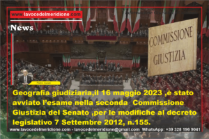 Geografia-giudiziariail-16-maggio-2023-e-stato-avviato-lesame-nella-seconda-Commissione-Giustizia-del-Senato-per-le-modifiche-al-decreto-legislativo-7-Settembre-2012-n.155