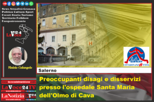 Preoccupanti-disagi-e-disservizi-presso-lospedale-Santa-Maria-dellOlmo-di-Cava