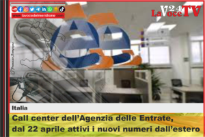 Call-center-dellAgenzia-delle-Entrate-dal-22-aprile-attivi-i-nuovi-numeri-dallestero