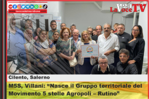 M5S, Villani Nasce il Gruppo territoriale del Movimento 5 stelle Agropoli – Rutino