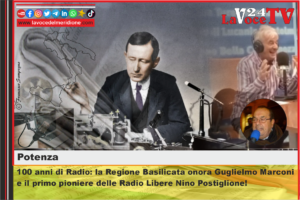 100 anni di Radio la Regione Basilicata onora Guglielmo Marconi e il primo pioniere delle Radio Libere Nino Postiglione!