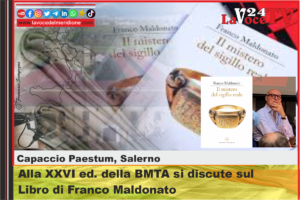 CAPACCIO PAESTUM alla XXVI ed. della BMTA si discute sul Libro di Franco Maldonato