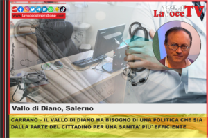 CARRANO – IL VALLO DI DIANO HA BISOGNO DI UNA POLITICA CHE SIA DALLA PARTE DEL CITTADINO PER UNA SANITA' PIU' EFFICIENTE