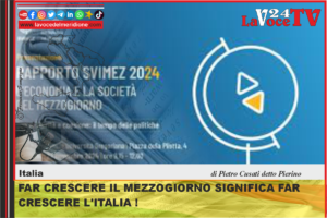 FAR CRESCERE IL MEZZOGIORNO SIGNIFICA FAR CRESCERE L'ITALIA