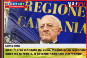 M5S Campania Terzo mandato De Luca. Maggioranza regionale calpesta le regole, il governo nazionale intervenga