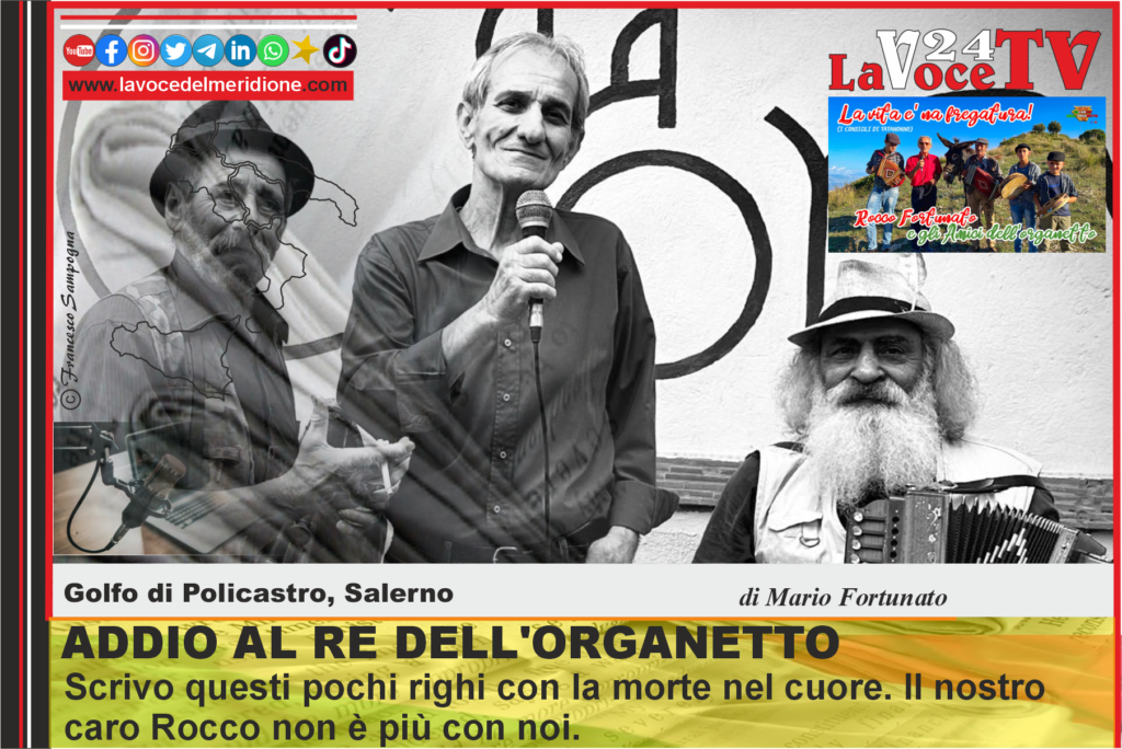 Addio al Re dell'Organetto. Scrivo questi pochi righi con la morte nel cuore. Il nostro caro Rocco non è più con noi.