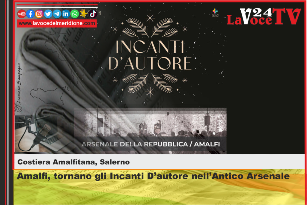 Amalfi, tornano gli Incanti D’autore nell’Antico Arsenale