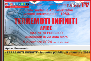 Apice (BN) - TERREMOTI INFINITI incontro pubblico 9 dicembre 2024