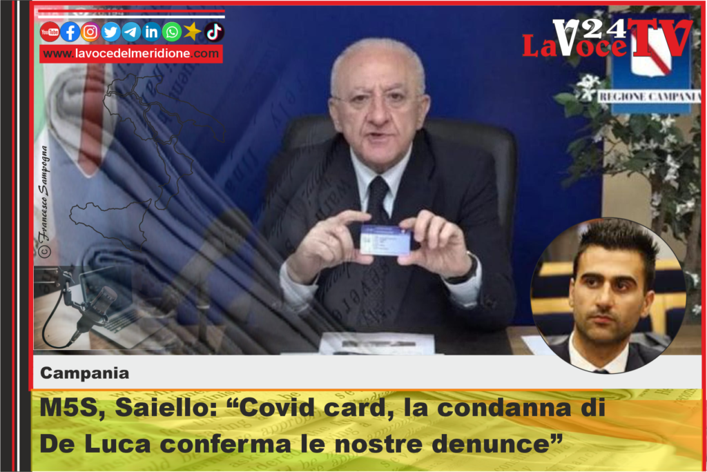 CAMPANIA M5S, Saiello Covid card, la condanna di De Luca conferma le nostre denunce