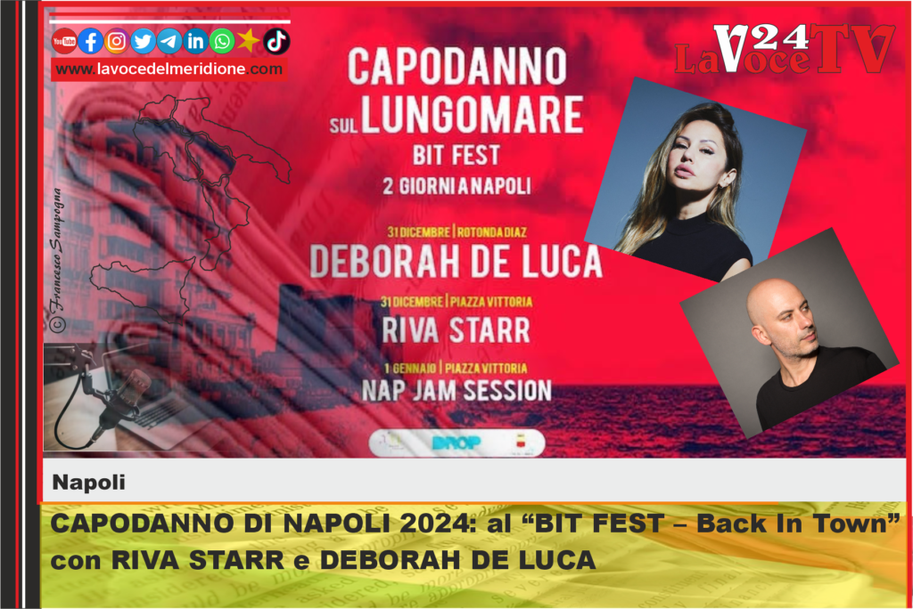 CAPODANNO DI NAPOLI 2024 al BIT FEST – Back In Town con RIVA STARR e DEBORAH DE LUCA