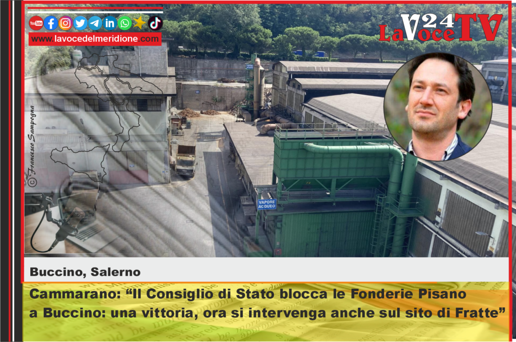 Cammarano Il Consiglio di Stato blocca le Fonderie Pisano a Buccino una vittoria, ora si intervenga anche sul sito di Fratte