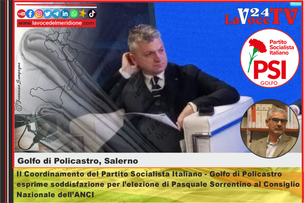 Il Coordinamento del Partito Socialista Italiano - Golfo di Policastro esprime soddisfazione per l’elezione di Pasquale Sorrentino al Consiglio Nazionale dell’ANCI