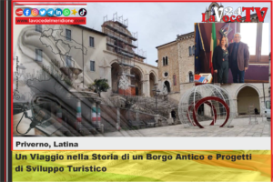 Priverno (LT) Un Viaggio nella Storia di un Borgo Antico e Progetti di Sviluppo Turistico