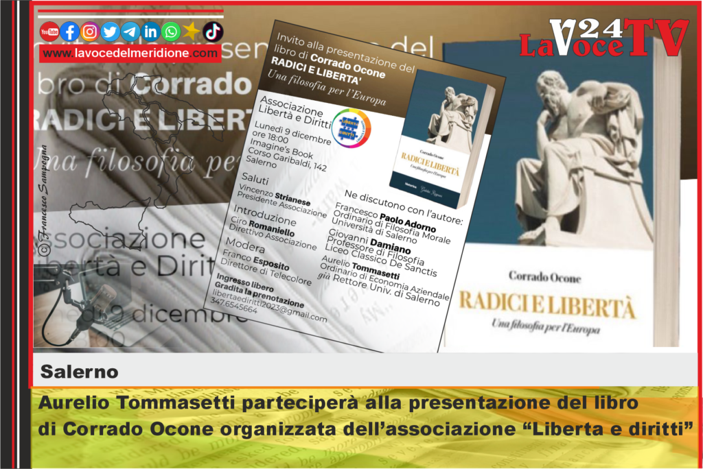 Salerno, Aurelio Tommasetti parteciperà alla presentazione del libro di Corrado Ocone organizzata dell’associazione Liberta e diritti