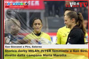 Storico derby MILAN INTER femminile a San Siro, diretto dalla campana Maria Marotta