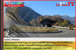 Affidamento lavori per la realizzazione dell’impianto di pubblica illuminazione della rotatoria situata nell’intersezione tra la bretella 585 e la viabilità comunale lauriota