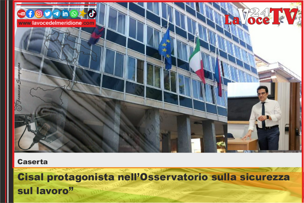 Caserta Cisal protagonista nell’Osservatorio sulla sicurezza sul lavoro