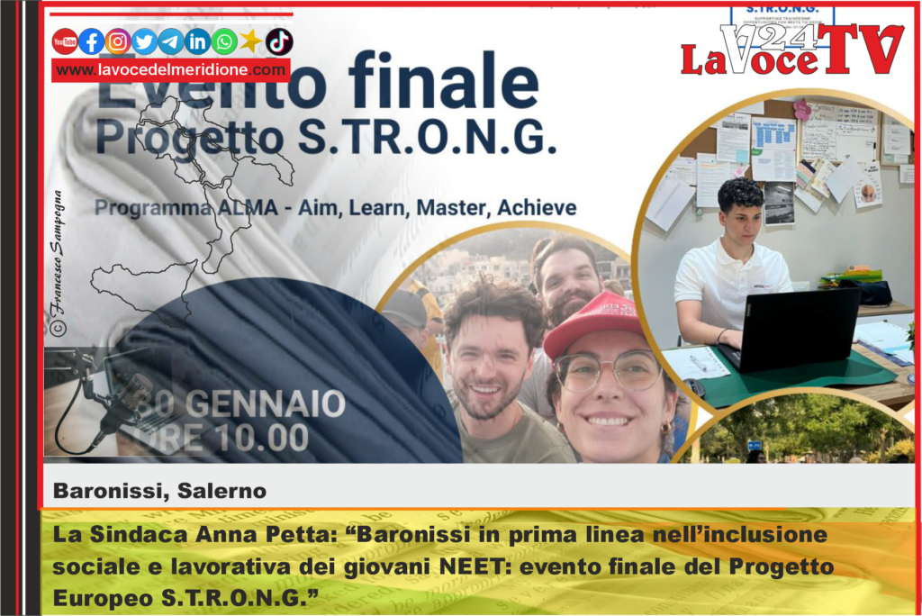 Comune di Baronissi, la Sindaca Anna Petta Baronissi in prima linea nell’inclusione sociale e lavorativa dei giovani NEET evento finale del Progetto Europeo S.T.R.O.N.G.