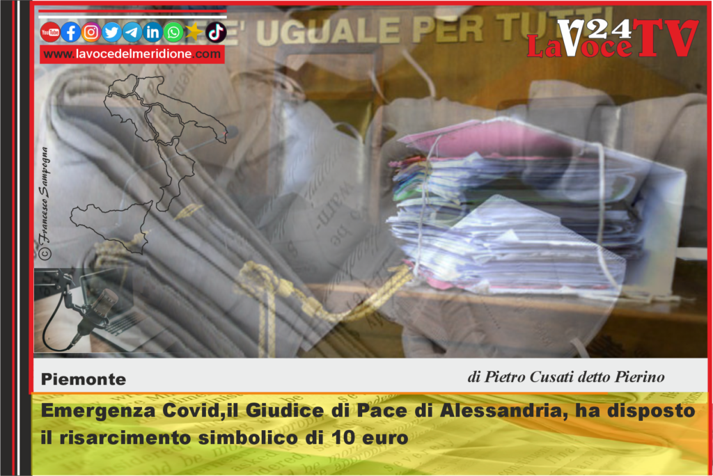 Emergenza Covid,il Giudice di Pace di Alessandria, ha disposto il risarcimento simbolico di 10 euro