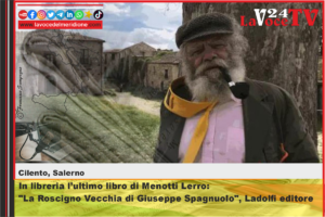 In libreria l’ultimo libro di Menotti Lerro La Roscigno Vecchia di Giuseppe Spagnuolo, Ladolfi editore