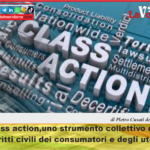 La class action,uno strumento collettivo di tutela dei diritti civili dei consumatori e degli utenti