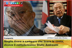 Meglio tirare a campare che tirare le cuoia , diceva il cattolicissimo Giulio Andreotti