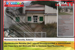 Montecorvino Rovella (Sa) - ritardi incomprensibili e inaccettabili per l’apertura del Distretto Asl in frazione Sant’Eustacchio