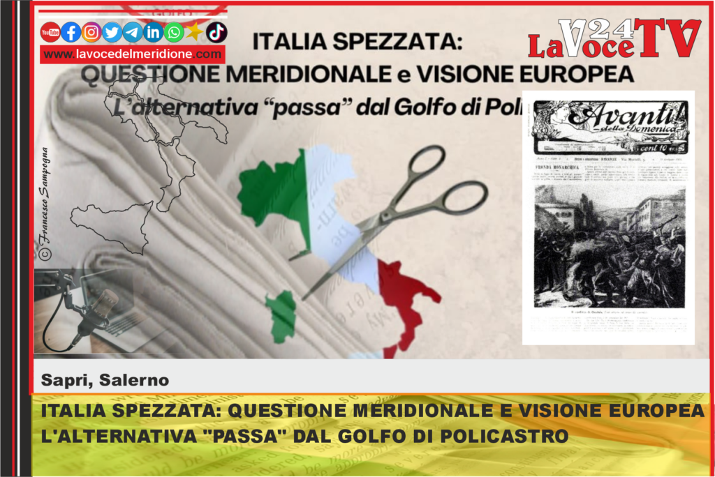 SAPRI ITALIA SPEZZATA QUESTIONE MERIDIONALE E VISIONE EUROPEA L'ALTERNATIVA PASSA DAL GOLFO DI POLICASTRO