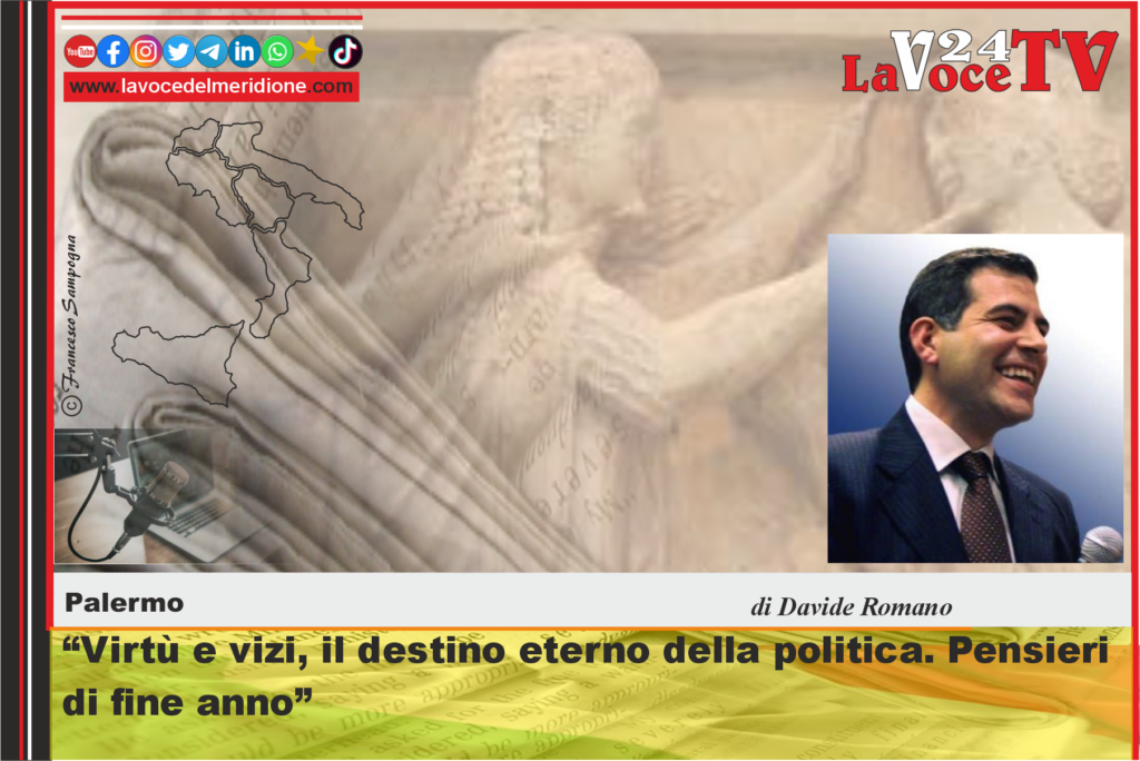 Virtù e vizi, il destino eterno della politica. Pensieri di fine anno davide romano