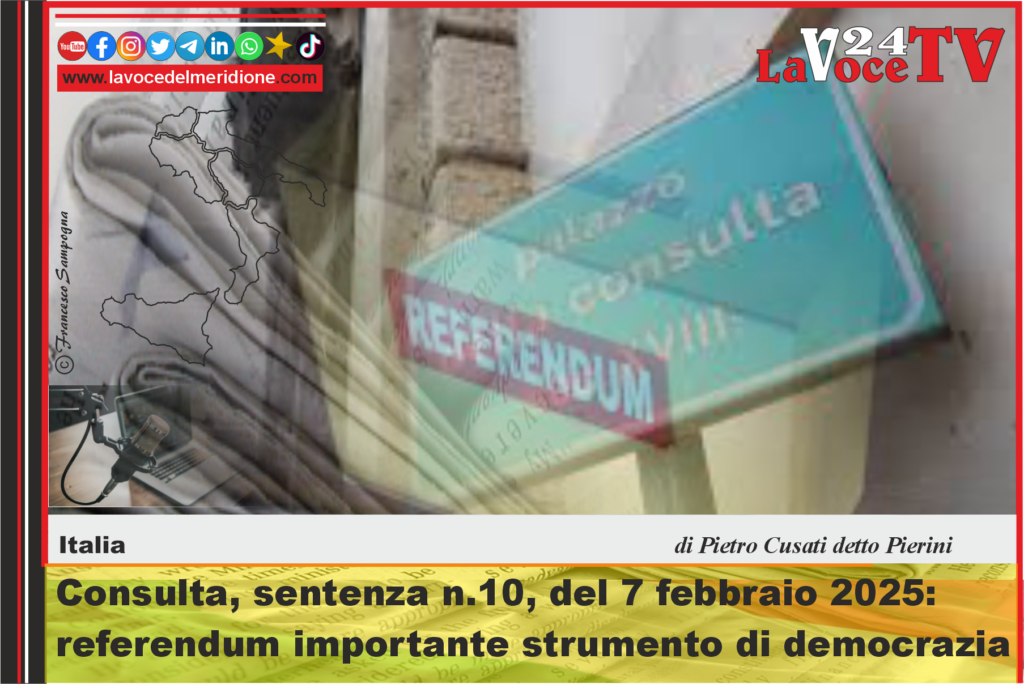 Consulta, sentenza n.10, del 7 febbraio 2025 referendum importante strumento di democrazia