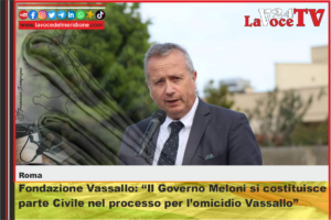 Fondazione Vassallo Il Governo Meloni si costituisce parte Civile nel processo per l’omicidio Vassallo