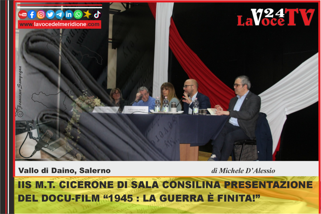 IIS M.T. CICERONE DI SALA CONSILINA PRESENTAZIONE DEL DOCU-FILM 1945 LA GUERRA È FINITA!