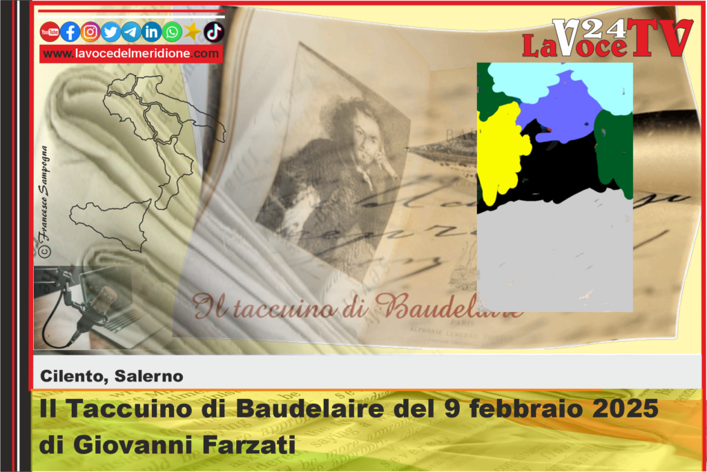 Il Taccuino di Baudelaire del 9 febbraio 2025 di Giovanni Farzati