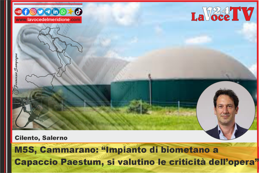 M5S, Cammarano Impianto di biometano a Capaccio Paestum, si valutino le criticità dell’opera