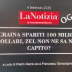 4 febbraio 2025 – LaNotizia24 OGGI: “UCRAINA SPARITI 100 MILIONI DI DOLLARI, ZEL NON NE SA NULLA CAPITO?”